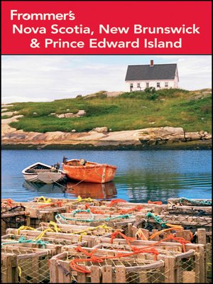 Frommer's Nova Scotia, New Brunswick and Prince Edward Island - ebook